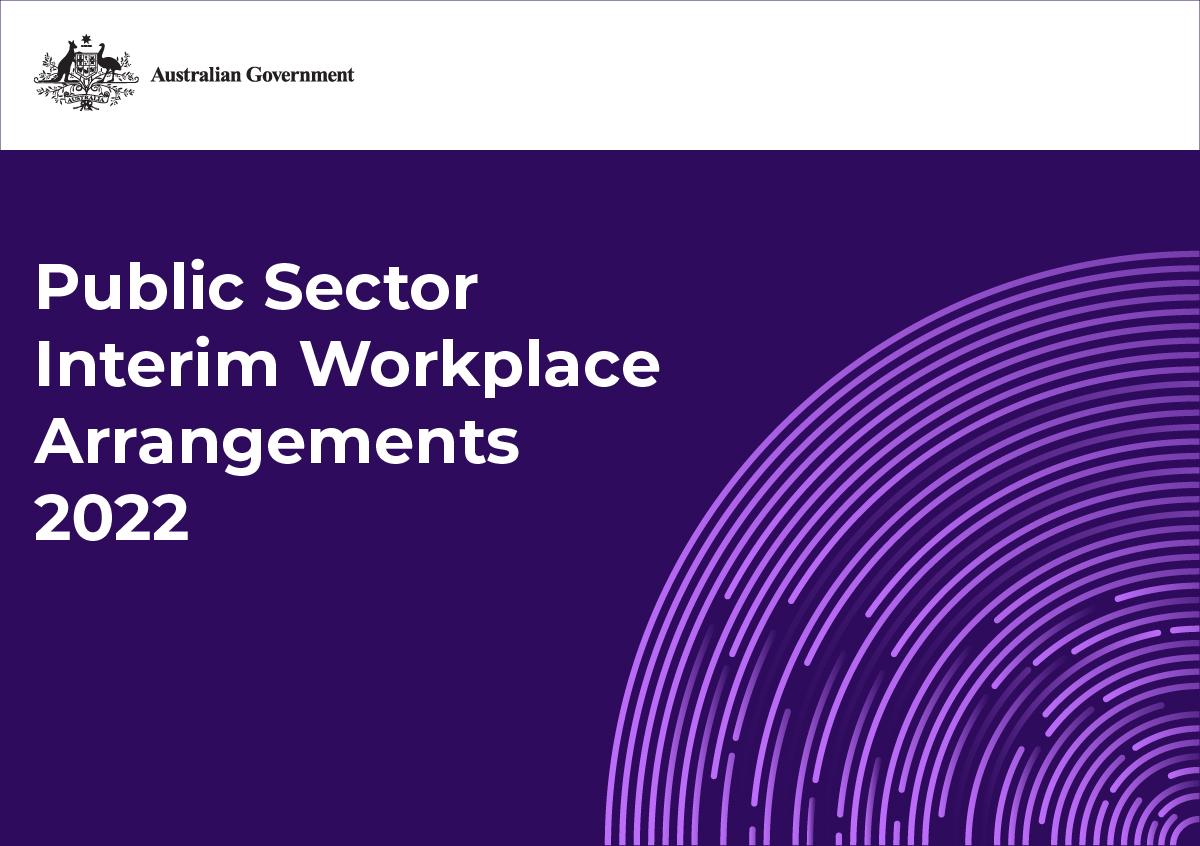 Public Sector Interim Workplace Arrangements 2022 | Australian Public ...