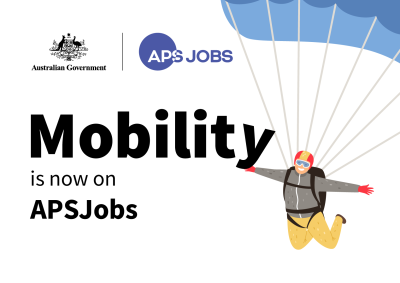 Text that says Mobility is now on APS jobs and an illustration of a person parachuting. In the top left is an Australian Government crest and the logo for APS Jobs